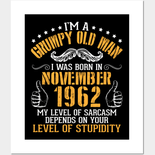 I'm A Grumpy Old Man I Was Born In November 1962 My Level Of Sarcasm Depends On Your Level Stupidity Posters and Art